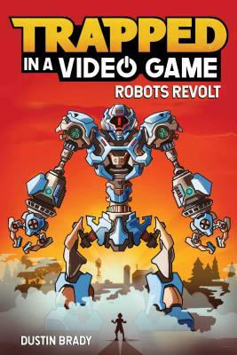 Robots Revolt by Dustin Brady