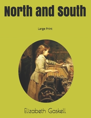 North and South: Large Print by Elizabeth Gaskell