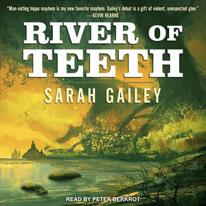 River of Teeth by Sarah Gailey