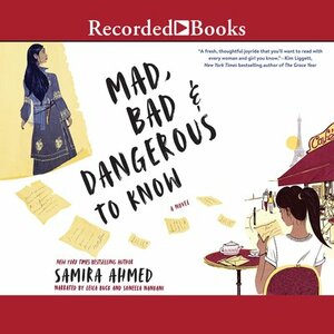 Mad, Bad & Dangerous To Know by Samira Ahmed