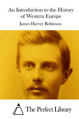 An Introduction to the History of Western Europe by James Harvey Robinson