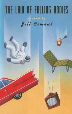 The Law of Falling Bodies by Jill Ciment