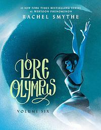 Lore Olympus: Volume Six by Rachel Smythe