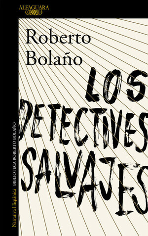 Los detectives salvajes by Roberto Bolaño