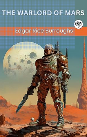 The Warlord of Mars (Barsoom, #3)  Kindle Edition  by Edgar Rice Burroughs