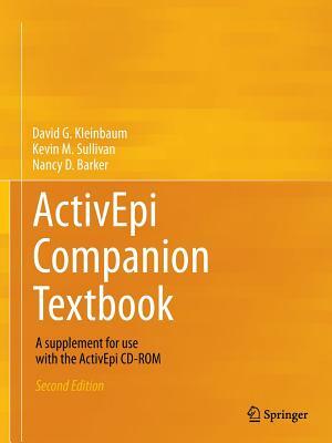 Activepi Companion Textbook: A Supplement for Use with the Activepi CD-ROM by David G. Kleinbaum, Kevin M. Sullivan, Nancy D. Barker