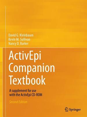 Activepi Companion Textbook: A Supplement for Use with the Activepi CD-ROM by David G. Kleinbaum, Kevin M. Sullivan, Nancy D. Barker
