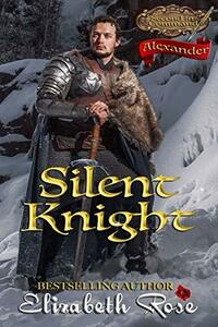 Silent Knight: Alexander by Elizabeth Rose