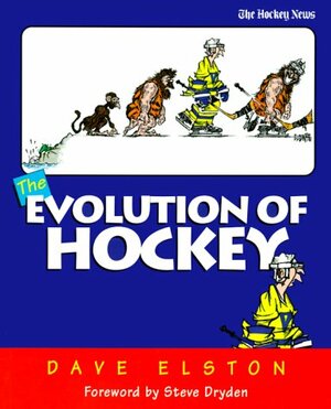 The Evolution of Hockey by Dave Elston