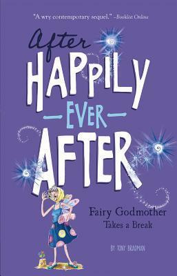 The Fairy Godmother Takes a Break by Tony Bradman, Hilary Wacholz, Sarah Warburton