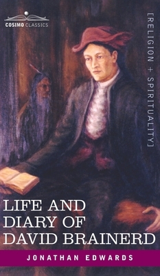 Life and Diary of David Brainerd by Jonathan Edwards