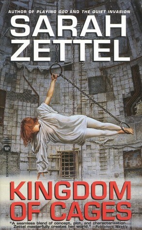 Kingdom of Cages by Sarah Zettel