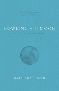 Howling at the Moon by Darshana Suresh