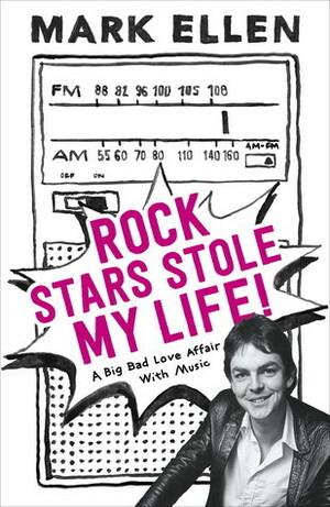 Rock Stars Stole My Life! by Mark Ellen