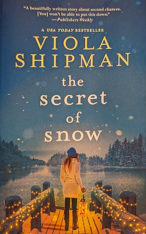 The Secret of Snow by Viola Shipman