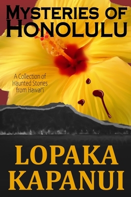 Mysteries of Honolulu by Robert Lopaka Kapanui