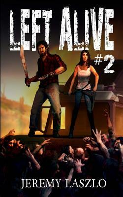 Left Alive #2 by Jeremy Laszlo