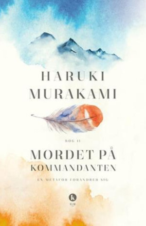 Mordet På kommandanten #2 - En metafor forandrer sig by Mette Holm, Haruki Murakami