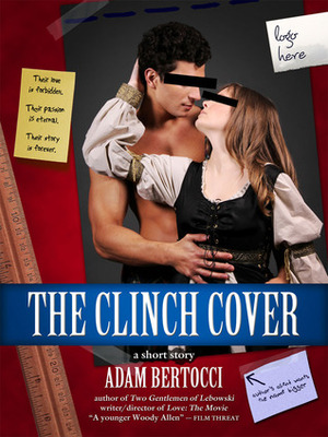 The Clinch Cover: A Short Story by Adam Bertocci