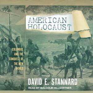 American Holocaust: The Conquest of the New World by David E. Stannard
