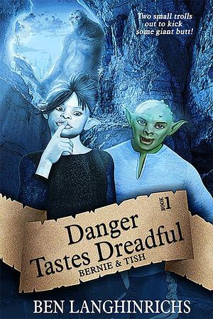 Danger Tastes Dreadful by Ben Langhinrichs, Ben Langhinrichs