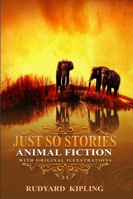 Just So Stories: With original and illustrations by Rudyard Kipling