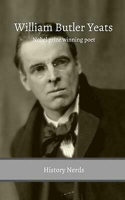 William Butler Yeats: Nobel prize winning poet by History Nerds