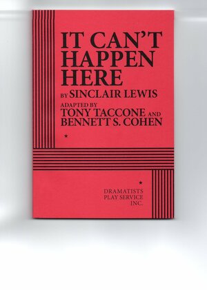 It Can't Happen Here by Sinclair Lewis, Bennett S. Cohen, Tony Taccone