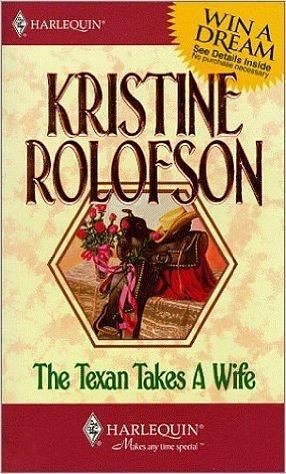 The Texan Takes A Wife by Rolofson, Rolofson