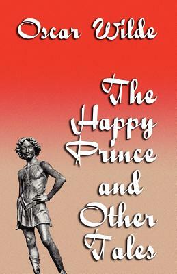 The Happy Prince and Other Tales by Oscar Wilde