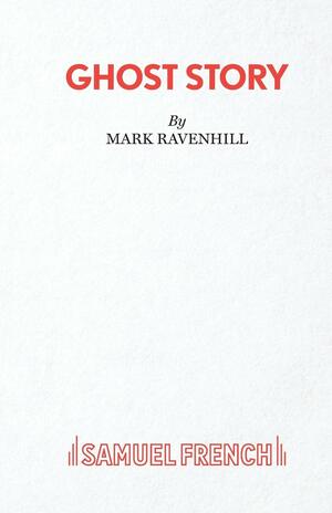 Ghost Story by Mark Ravenhill