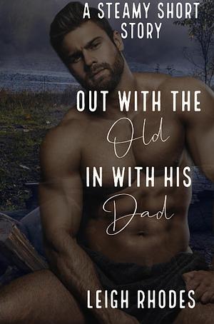 Out with the Old in with his Dad by Leigh Rhodes