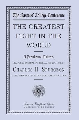 The Greatest Fight in the World by Charles H. Spurgeon