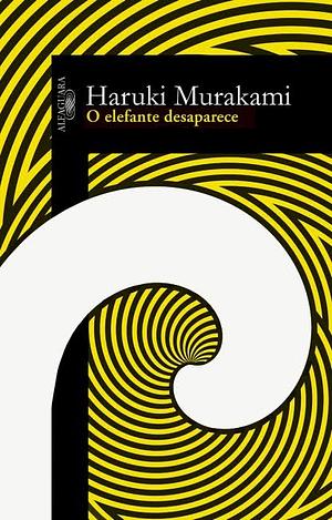 O elefante desaparece by Haruki Murakami