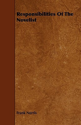 Responsibilities of the Novelist by Frank Norris