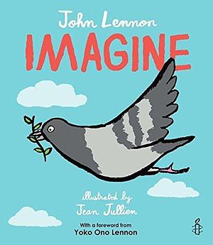 Imagine - John Lennon, Yoko Ono Lennon, Amnesty International illustrated by Jean Jullien by Amnesty International, Yoko Ono Lennon, John Lennon, John Lennon