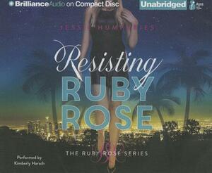 Resisting Ruby Rose by Jessie Humphries