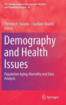 Demography and Health Issues: Population Aging, Mortality and Data Analysis by 