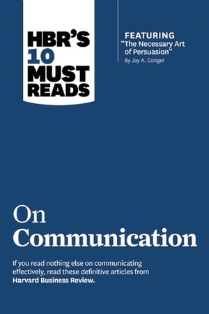 HBR's 10 Must Reads on Communication by Harvard Business School Press