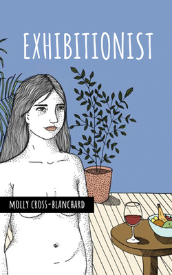 Exhibitionist by Molly Cross-Blanchard