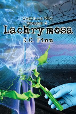 Lachrymosa: A Caecilius Rex Novel by K.C. Finn