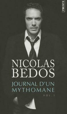 Journal D'Un Mythomane, Vol. 1 V1 by Nicolas Bedos