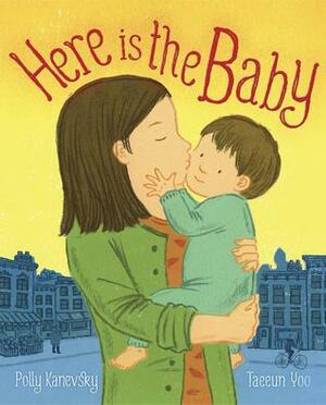 Here Is the Baby by Polly Kanevsky