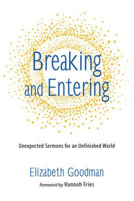 Breaking and Entering by Elizabeth Goodman