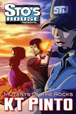 Mutants on the Rocks: Sto's House Presents... #2 The Director's Cut by Kt Pinto