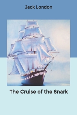 The Cruise of the Snark by Jack London