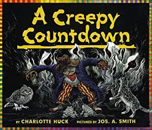 A Creepy Countdown by Charlotte S. Huck, Jos. A. Smith
