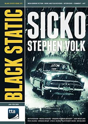 Black Static #73 (January-February 2020): Horror Fiction & Film (Black Static Magazine) by Stephen Volk, Maria Haskins, Jack Westlake, Andy Cox, Lynda E. Rucker, Keith Rosson, Priya Sharma, Laura Mauro, Ralph Robert Moore, Gregory Norman Bossert