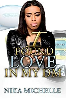 I Found Love In My DM by Nika Michelle