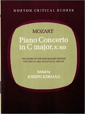 Piano Concerto in C Major, K. 503 by Joseph Kerman, Wolfgang Amadeus Mozart